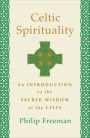 Celtic Spirituality: An Introduction to the Sacred Wisdom of the Celts