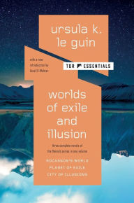 Title: Worlds of Exile and Illusion: Rocannon's World, Planet of Exile, City of Illusions, Author: Ursula K. Le Guin
