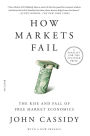 How Markets Fail: The Rise and Fall of Free Market Economics