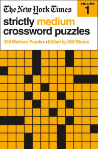 Title: The New York Times Strictly Medium Crossword Puzzles Volume 1: 200 Medium Puzzles, Author: The New York Times