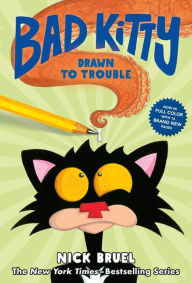 Title: Bad Kitty Drawn to Trouble (full-color edition), Author: Nick Bruel