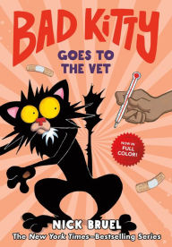 Title: Bad Kitty Goes to the Vet (full-color edition), Author: Nick Bruel