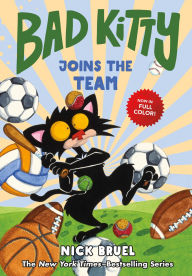 Title: Bad Kitty Joins the Team (full-color edition), Author: Nick Bruel