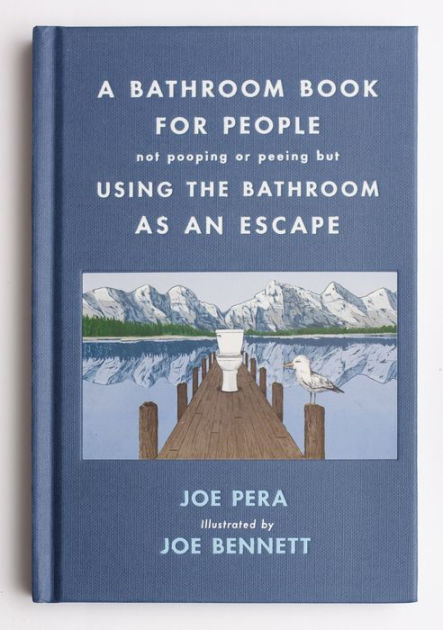 443px x 630px - A Bathroom Book for People Not Pooping or Peeing but Using the Bathroom as  an Escape by Joe Pera, Joe Bennett, Hardcover | Barnes & NobleÂ®