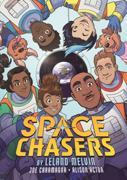 Space Chasers by Leland Melvin by Leland Melvin, Joe Caramagna