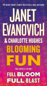 Title: Blooming Fun: Full Bloom; Full Blast, Author: Janet Evanovich