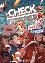 Title: Check, Please! Book 2: Sticks & Scones, Author: Ngozi Ukazu