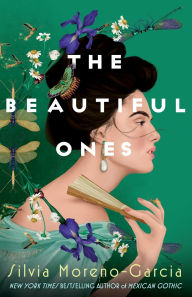 Title: The Beautiful Ones, Author: Silvia Moreno-Garcia