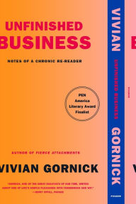 Title: Unfinished Business: Notes of a Chronic Re-reader, Author: Vivian Gornick