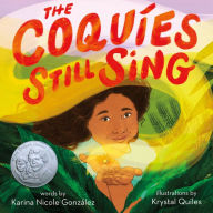 Title: The Coquíes Still Sing: A Story of Home, Hope, and Rebuilding, Author: Karina Nicole González
