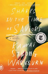 Title: Sharks in the Time of Saviors, Author: Kawai Strong Washburn