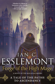 Title: Forge of the High Mage: Path to Ascendancy, Book 4 (A Novel of the Malazan Empire), Author: Ian C. Esslemont