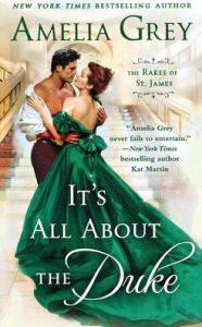 Title: It's All About the Duke: The Rakes of St. James, Author: Amelia Grey