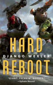Title: Hard Reboot, Author: Django Wexler