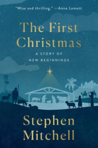 Title: The First Christmas: A Story of New Beginnings, Author: Stephen Mitchell