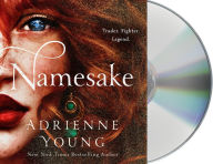 Title: Namesake, Author: Adrienne Young