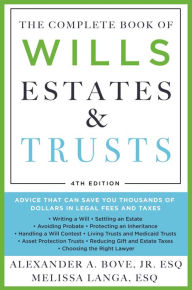 Title: The Complete Book of Wills, Estates & Trusts (4th Edition): Advice That Can Save You Thousands of Dollars in Legal Fees and Taxes, Author: Alexander A. Bove