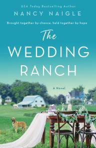 Title: The Wedding Ranch: A Novel, Author: Nancy Naigle