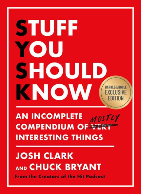 Stuff Kids Should Know: The Mind-Blowing Histories of (Almost) Everything [Book]