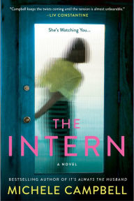 Title: The Intern: A Novel, Author: Michele Campbell