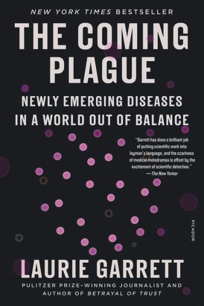 The Coming Plague: Newly Emerging Diseases in a World Out of Balance