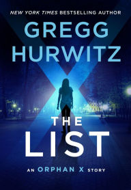 Title: The List: An Orphan X Short Story, Author: Gregg Hurwitz