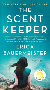 Title: The Scent Keeper: A Novel, Author: Erica Bauermeister