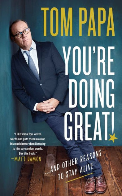 You're Doing Great! - By Tom Papa (paperback) : Target