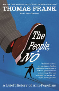 Title: The People, No: A Brief History of Anti-Populism, Author: Thomas Frank