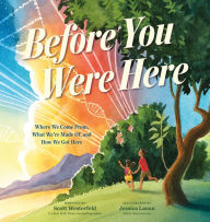 Title: Before You Were Here: Where We Come From, What We're Made Of, and How We Got Here, Author: Scott Westerfeld