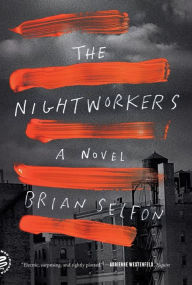 Title: The Nightworkers: A Novel, Author: Brian Selfon