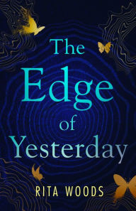 Title: The Edge of Yesterday, Author: Rita Woods