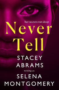 Title: Never Tell, Author: Stacey Abrams