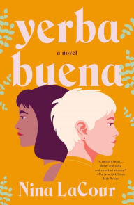 Title: Yerba Buena: A Novel, Author: Nina LaCour