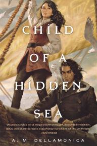 Title: Child of a Hidden Sea, Author: A. M. Dellamonica