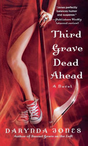 Title: Third Grave Dead Ahead, Author: Darynda Jones