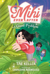 Title: A Giant Problem (Mihi Ever After #2), Author: Tae Keller