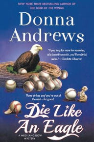 Title: Die Like an Eagle: A Meg Langslow Mystery, Author: Donna Andrews