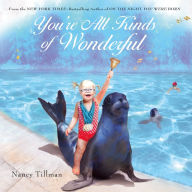 Title: You're All Kinds of Wonderful, Author: Nancy Tillman