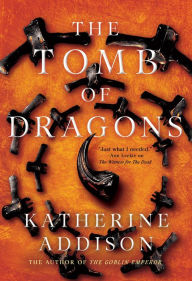 Title: The Tomb of Dragons, Author: Katherine Addison