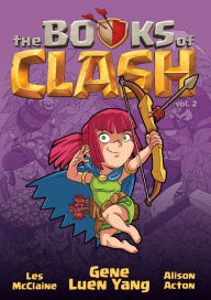 Title: The Books of Clash Volume 2: Legendary Legends of Legendarious Achievery, Author: Gene Luen Yang