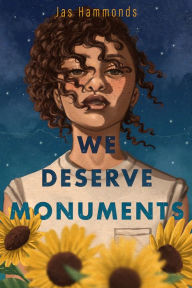 Title: We Deserve Monuments, Author: Jas Hammonds