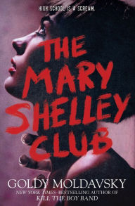 Title: The Mary Shelley Club, Author: Goldy Moldavsky