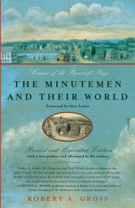 Title: The Minutemen and Their World (Revised and Expanded Edition), Author: Robert A. Gross
