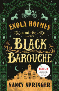 Title: Enola Holmes and the Black Barouche (Enola Holmes Series #7), Author: Nancy Springer