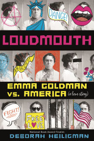 Title: Loudmouth: Emma Goldman vs. America (A Love Story), Author: Deborah Heiligman