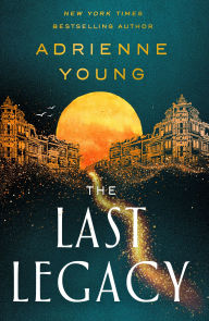 Title: The Last Legacy: A Novel, Author: Adrienne Young