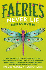 Title: Faeries Never Lie: Tales to Revel In, Author: Nafiza Azad