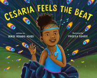 Title: Cesaria Feels the Beat, Author: Denise Rosario Adusei