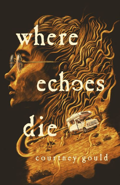 Where Echoes Die: A Novel by Courtney Gould, Hardcover | Barnes